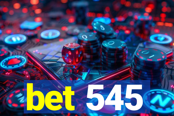 bet 545